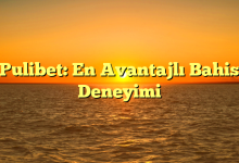 Pulibet: En Avantajlı Bahis Deneyimi